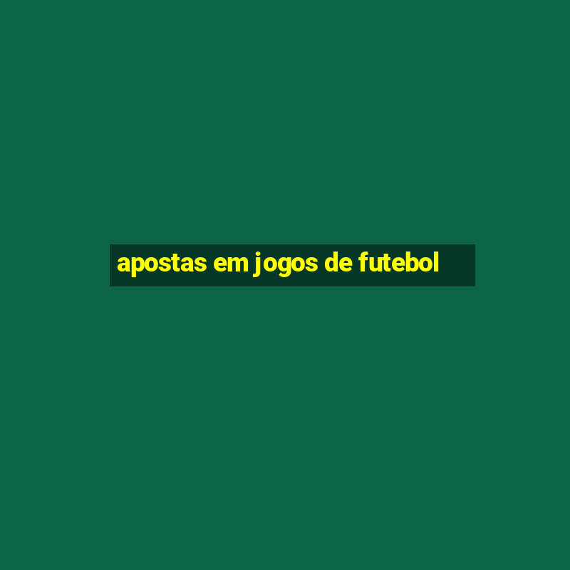 apostas em jogos de futebol