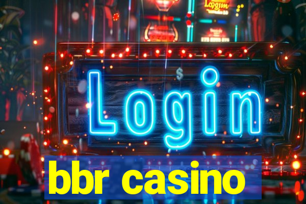 bbr casino