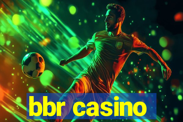 bbr casino