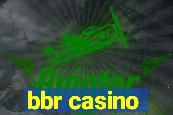 bbr casino