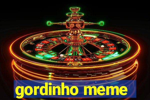 gordinho meme