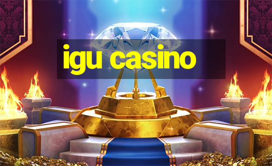 igu casino