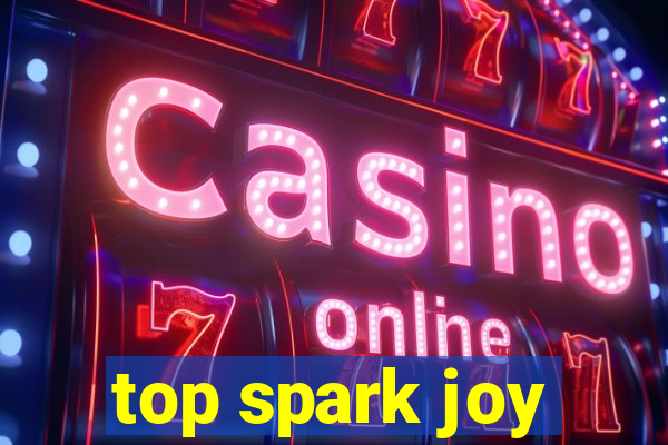 top spark joy