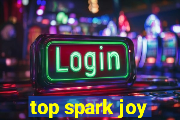 top spark joy