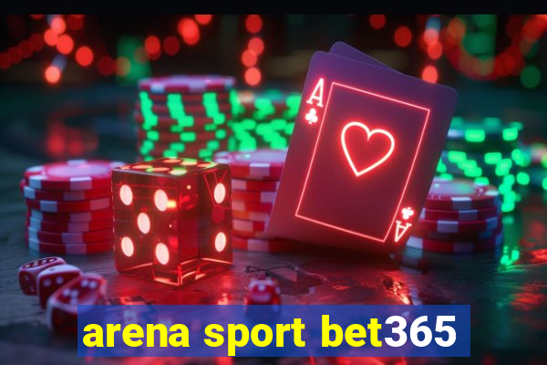 arena sport bet365