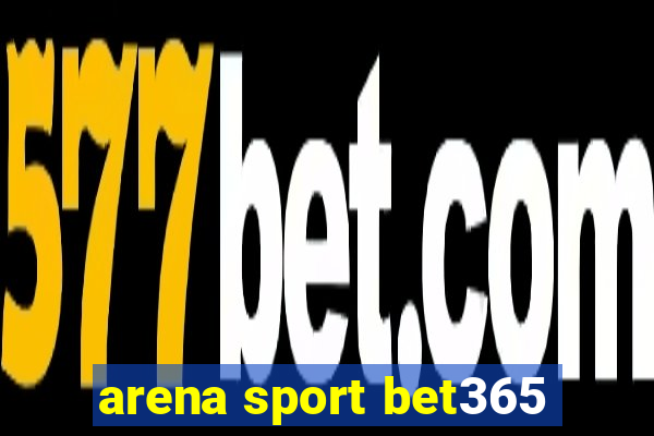 arena sport bet365