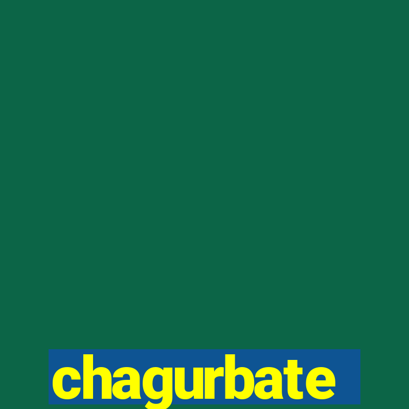 chagurbate