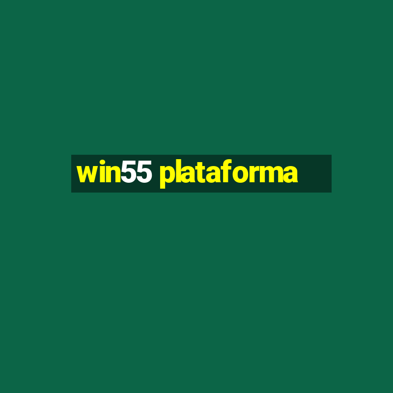 win55 plataforma