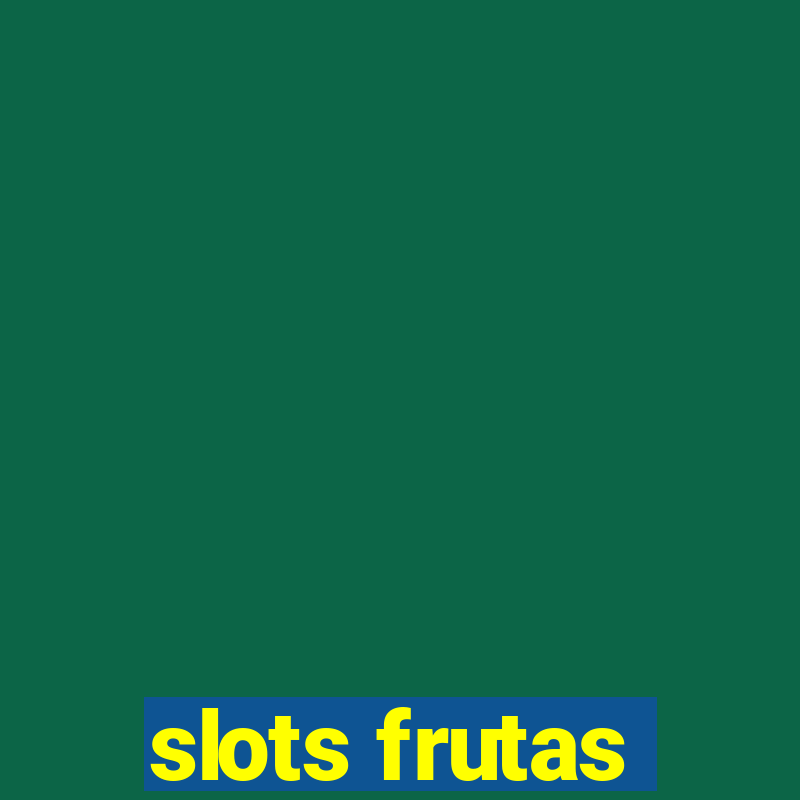 slots frutas