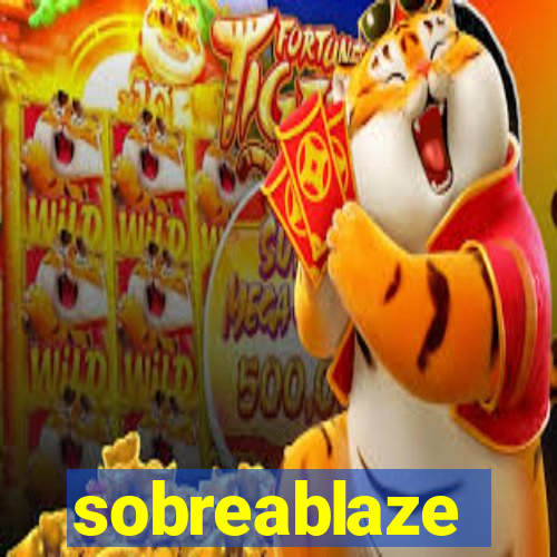 sobreablaze