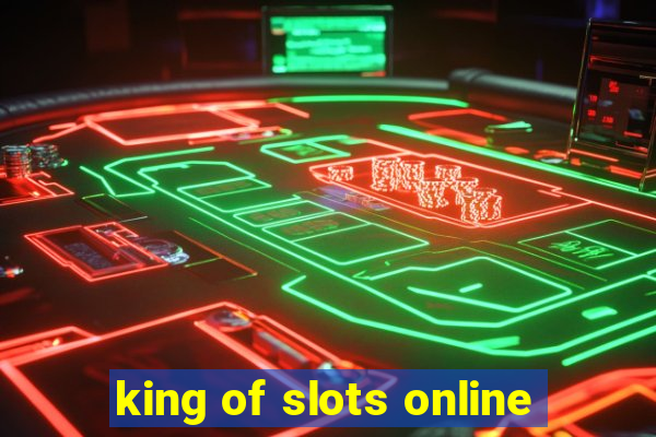 king of slots online