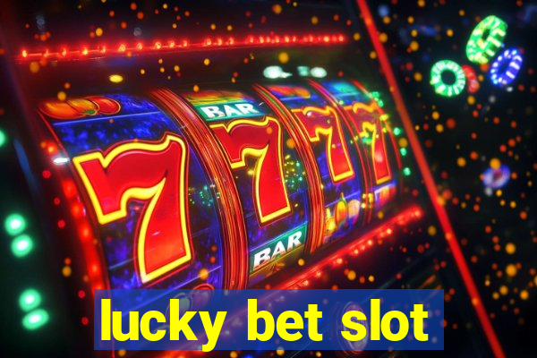 lucky bet slot