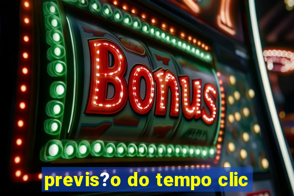 previs?o do tempo clic