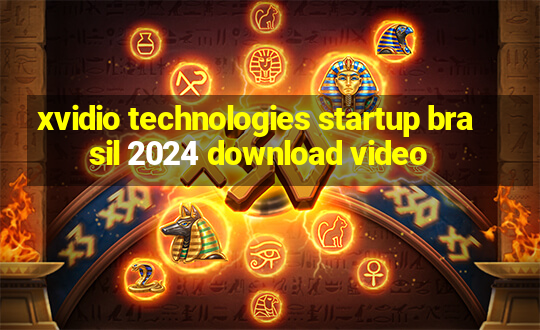 xvidio technologies startup brasil 2024 download video