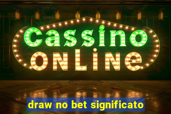 draw no bet significato