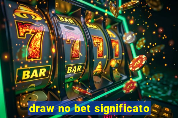 draw no bet significato