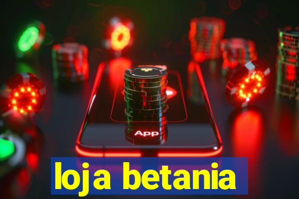 loja betania