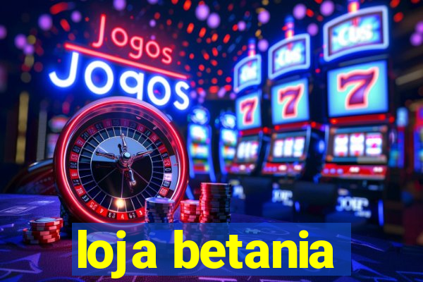 loja betania