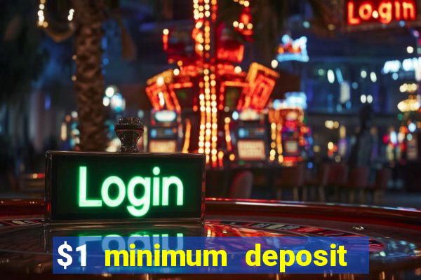 $1 minimum deposit casino australia 2022