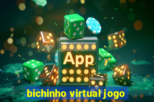 bichinho virtual jogo