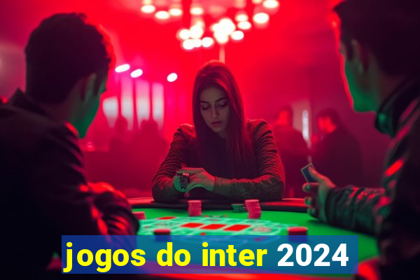 jogos do inter 2024