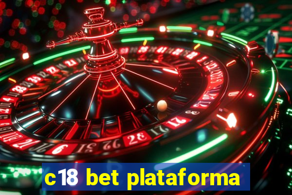 c18 bet plataforma