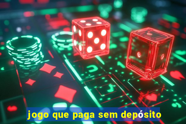 jogo que paga sem depósito