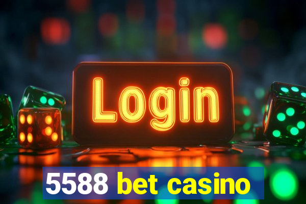 5588 bet casino