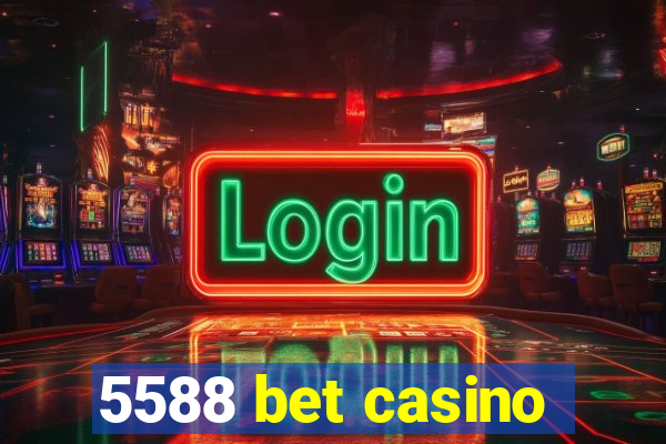 5588 bet casino