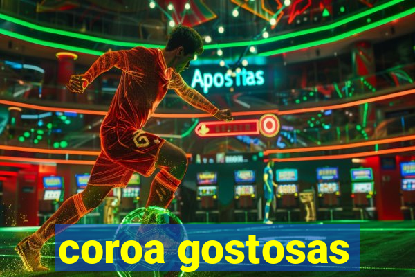 coroa gostosas