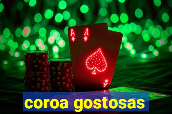 coroa gostosas