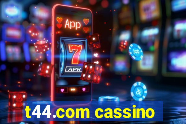 t44.com cassino