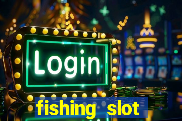 fishing slot machine games