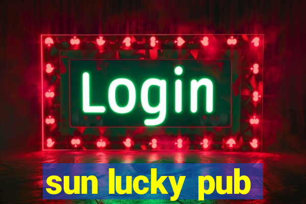 sun lucky pub