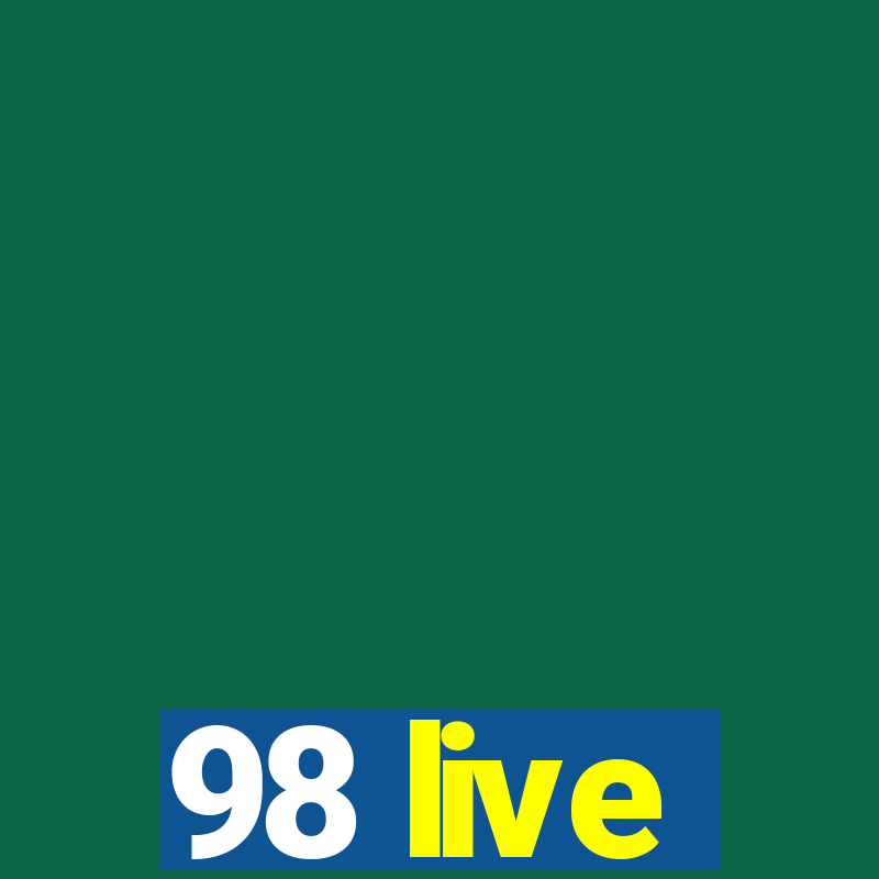 98 live