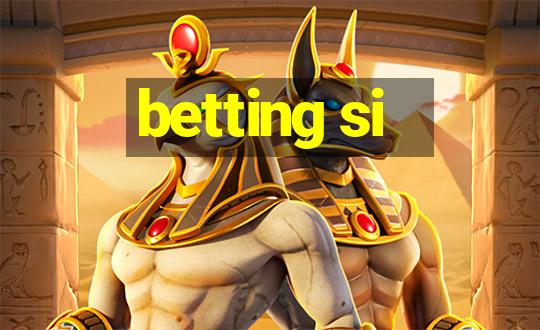 betting si