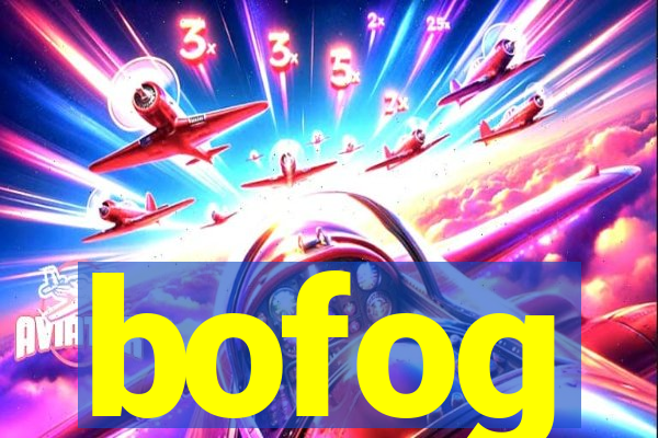 bofog