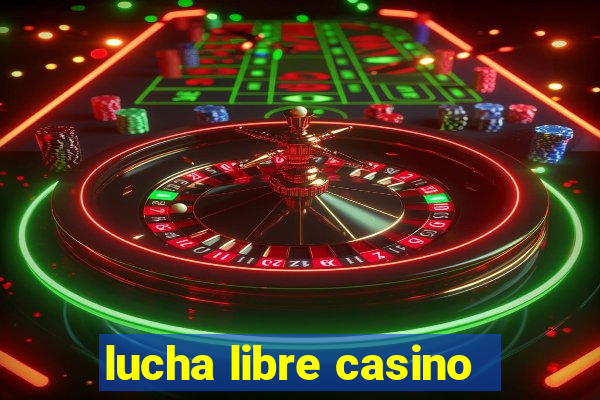 lucha libre casino