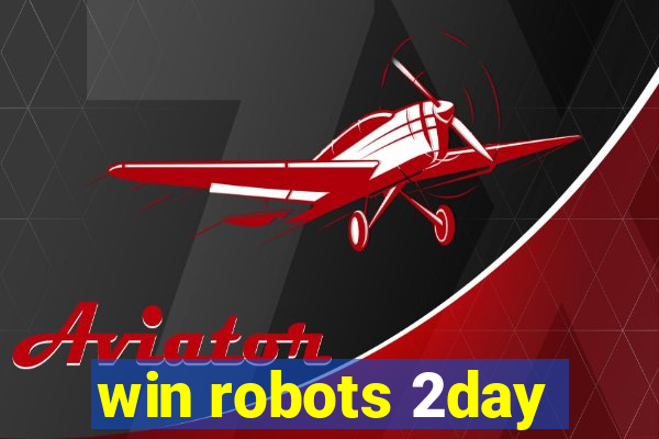 win robots 2day