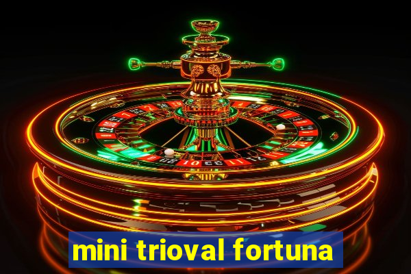 mini trioval fortuna