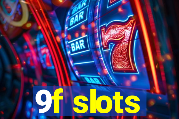 9f slots