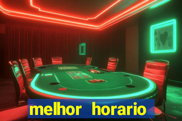 melhor horario jogar fortune tiger