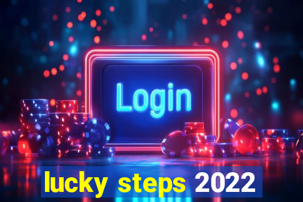 lucky steps 2022