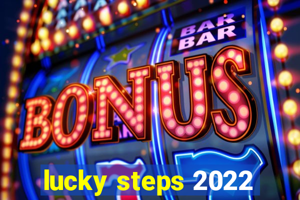 lucky steps 2022