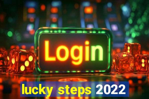 lucky steps 2022