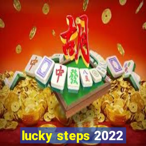 lucky steps 2022