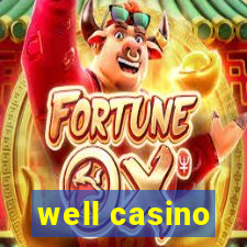 well casino