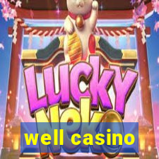 well casino