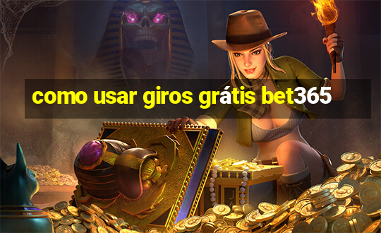 como usar giros grátis bet365