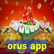 orus app